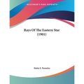 Rays Of The Eastern Star (1901) - Paperback