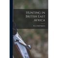 Hunting in British East Africa - Paperback