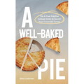 A Well-Baked Pie: The 4-Year Practical College Guide to Launch Your Corporate Career - Paperback