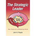 The Strategic Leader New Tactics for a Globalizing World - Paperback