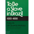 To Be a Slave in Brazil: 1550-1888 - Paperback