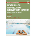 Mental Health and Well-Being Interventions in Sport: Research, Theory and Practice - Paperback
