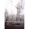 Deforesting the Earth: From Prehistory to Global Crisis, An Abridgment - Paperback