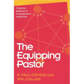 The Equipping Pastor: A Systems Approach to Congregational Leadership - Paperback