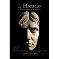 I, Horatio: A Novel of Historical Fiction - Paperback