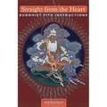 Straight from the Heart: Buddhist Pith Instructions - Paperback