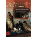 Tell This in My Memory: Stories of Enslavement from Egypt, Sudan, and the Ottoman Empire - Paperback