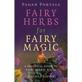Pagan Portals - Fairy Herbs for Fairy Magic - Paperback