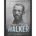 Moses Fleetwood Walker: The Life and Legacy of the Last Black Man to Play Major League Baseball Before Jackie Robinson - Paperback