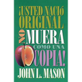 El ��Usted Naci�� Original, No Muera Como Una Copia! = You're Born an Original, Don't Die a Copy! = You're Born an Origina - Paperback