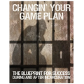 Changin' Your Game Plan: The Blueprint for SUCCESS During and After Incarceration - Paperback