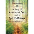 A Story of Love, Loss, and a Spirit Message - Paperback