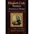 Elizabeth Cady Stanton, Feminist as Thinker: A Reader in Documents and Essays - Paperback