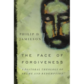 The Face of Forgiveness: A Pastoral Theology of Shame and Redemption - Paperback
