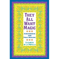 They All Want Magic: Curanderas and Folk Healing Volume 16 - Paperback