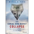 The Coming Bond Market Collapse: How to Survive the Demise of the U.S. Debt Market - Hardcover