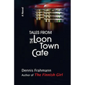 Tales From The Loon Town Cafe - Paperback