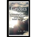 Gnosis a Philosophical Psychology Concerning the Emergence of Individuated Holistic Intelligence - Paperback