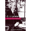 C. I. Lewis: The Last Great Pragmatist - Paperback