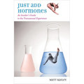 Just Add Hormones: An Insider's Guide to the Transsexual Experience - Paperback