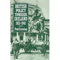 British Policy Towards Ireland 1921-1941 - Hardcover