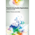 Transforming Quality Organizations: A Practical Guide - Paperback