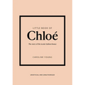 Little Book of Chloé: The Story of the Iconic Brand - Hardcover