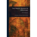 The White Queen of Okoyong - Hardcover
