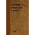 The Manufacture Of Boots And Shoes: Being A Modern Treatise Of All The Processes Of Making And Manufacturing Footgear. - Paperback