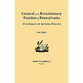 Colonial and Revolutionary Families of Pennsylvania: Genealogical and Personal Memoirs. in Three Volumes. Volume I - Paperback