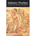 Infantry Warfare in the Early Fourteenth Century: Discipline, Tactics, and Technology - Paperback