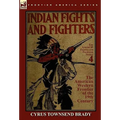 Indian Fights & Fighters of the American Western Frontier of the 19th Century - Hardcover