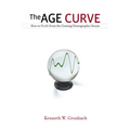 The Age Curve: How to Profit from the Coming Demographic Storm - Paperback