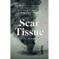 Scar Tissue: My Fight to Survive Multiple Intense Compound Traumas - Paperback