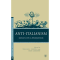 Anti-Italianism: Essays on a Prejudice - Hardcover