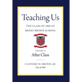 Teaching Us: The Class of 1960 at Moses Brown School: Volume II, After Class - Hardcover