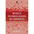 Mobile Technologies in Libraries: A Lita Guide - Paperback