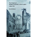 People of Moray, Banff, and Nairn, 1700-1799 - Paperback