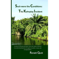 Such were the Conditions: The Kahnplay Incident: A memoir with ground-level, front-row views of Africa's truncated development through coups, war, and - Hardcover