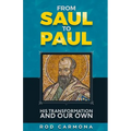 From Saul to Paul: His transformation and our own - Paperback