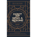 Don't Just Send a Resume: How to Find the Right Job in a Local Church - Hardcover