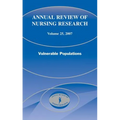 Annual Review of Nursing Research, Volume 25, 2007: Vulnerable Populations - Hardcover