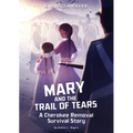 Mary and the Trail of Tears: A Cherokee Removal Survival Story - Paperback