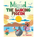Miguel The Dancing Pigeon - Paperback