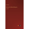 Blackwood's Edinburgh Magazine: Vol. CXVI - Hardcover