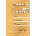 Translating the New Testament: Text, Translation, Theology - Paperback