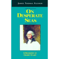 On Desperate Seas: A Biography of Gilbert Stuart - Hardcover