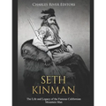 Seth Kinman: The Life and Legacy of the Famous Californian Mountain Man - Paperback