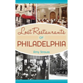 Lost Restaurants of Philadelphia - Hardcover