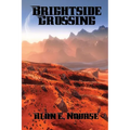 Brightside Crossing: A Positronic Book - Paperback